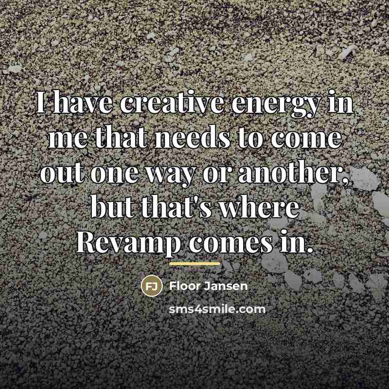 “I have creative energy in me that needs to come…” quote by Floor Jansen