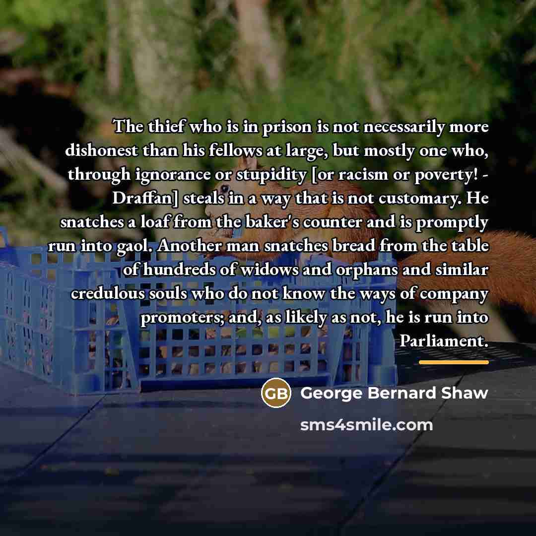 “The thief who is in prison is not necessarily more…” quote by George Bernard Shaw
