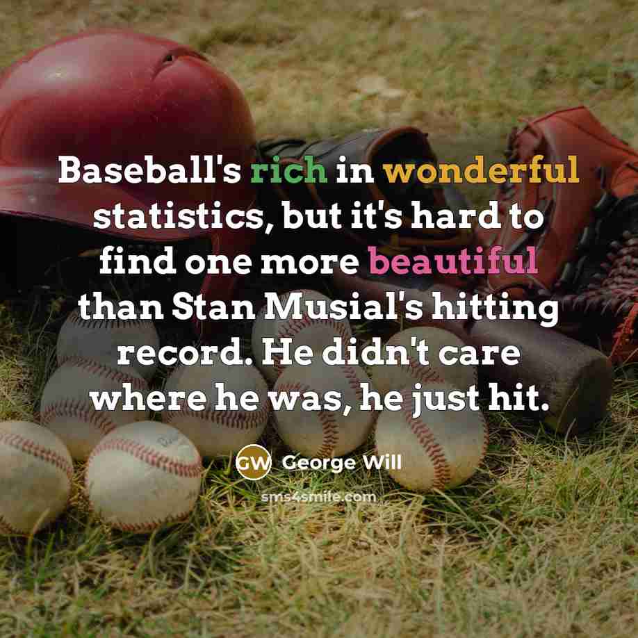 “Baseball's rich in wonderful statistics, but it's hard to find…” quote by George Will