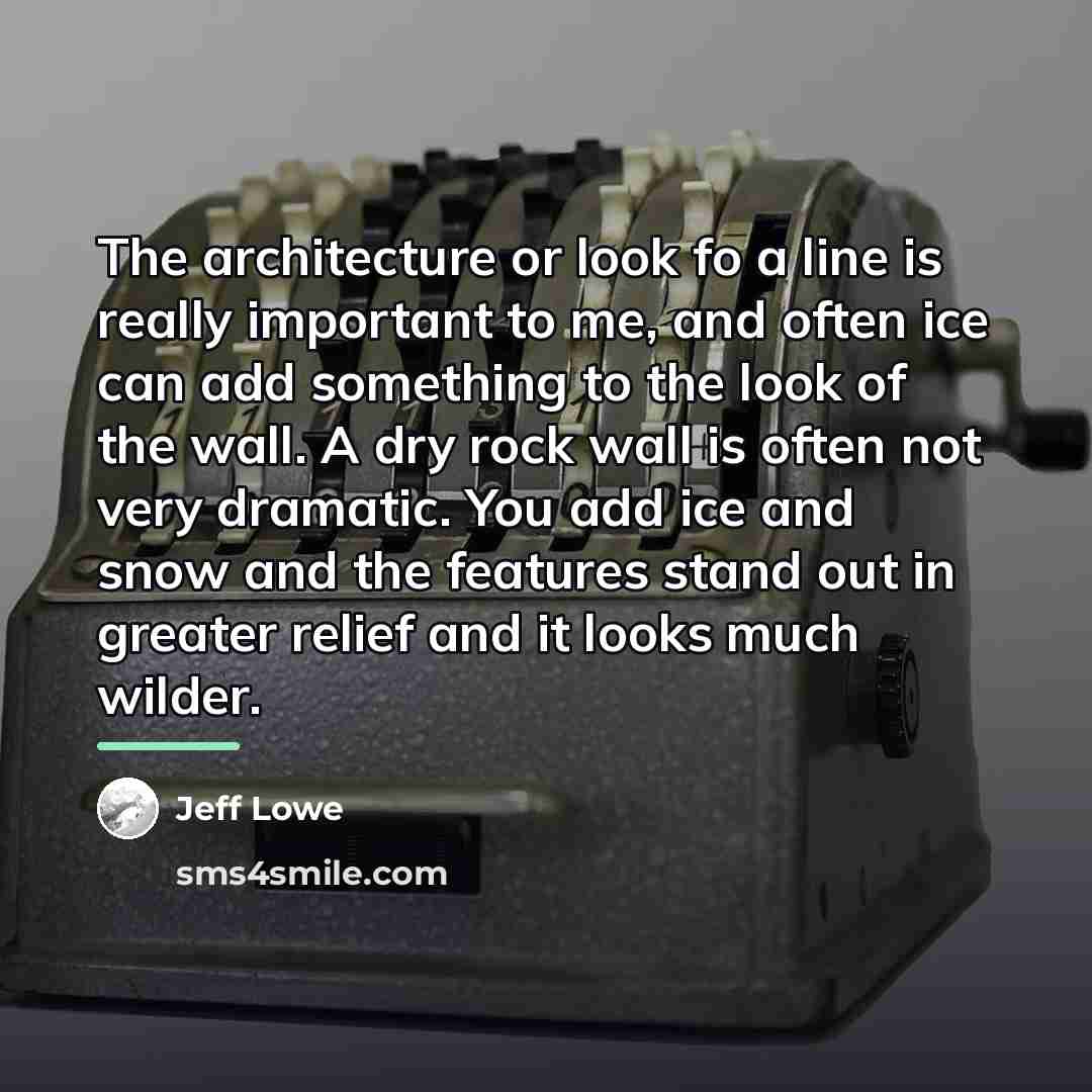 “The architecture or look fo a line is really important…” quote by Jeff Lowe