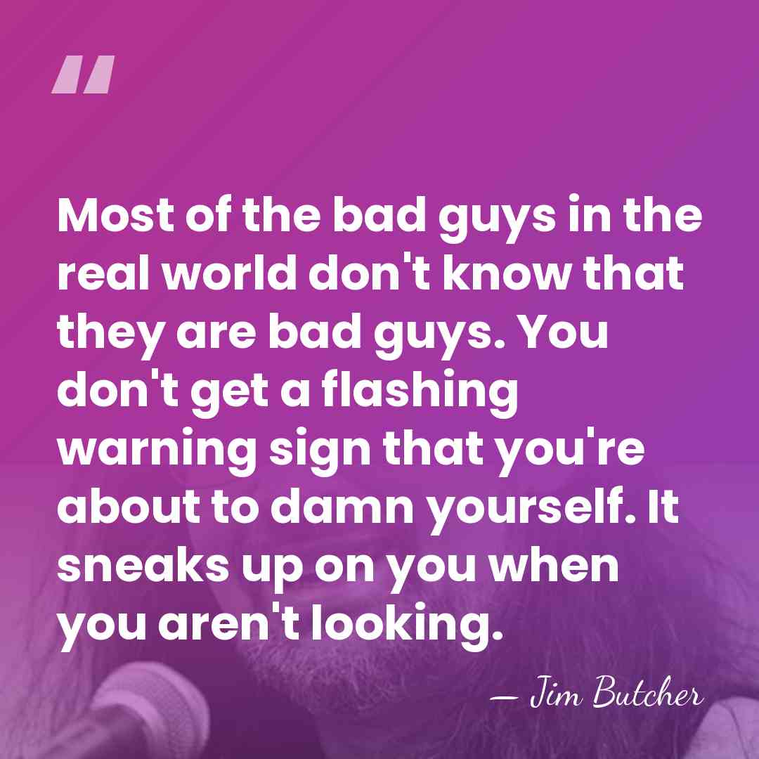 Most of the bad guys in the real world don't know that&hellip; - Jim Butcher