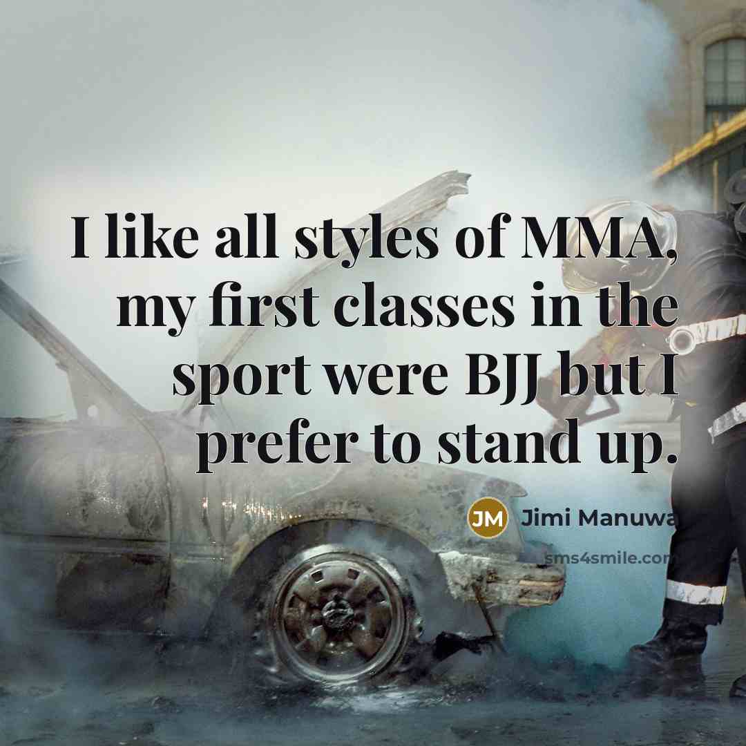 “I like all styles of MMA, my first classes in…” quote by Jimi Manuwa