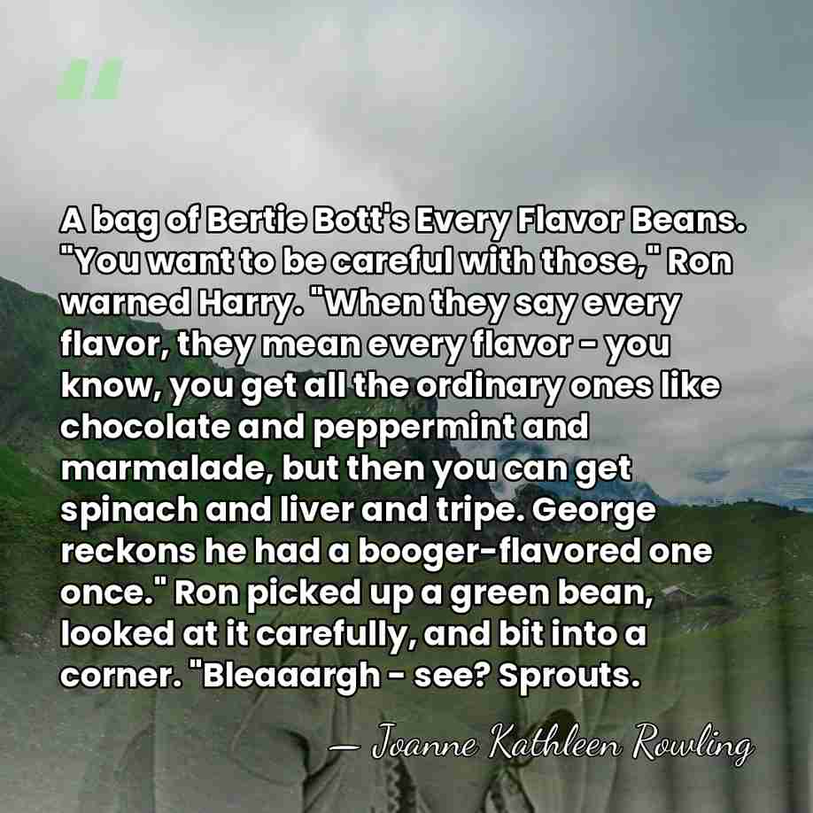 A bag of Bertie Bott's Every Flavor Beans. "You want to be&hellip; - Joanne Kathleen Rowling