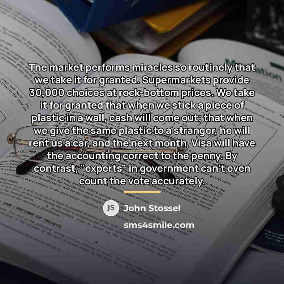 “The market performs miracles so routinely that we take it…” quote by John Stossel