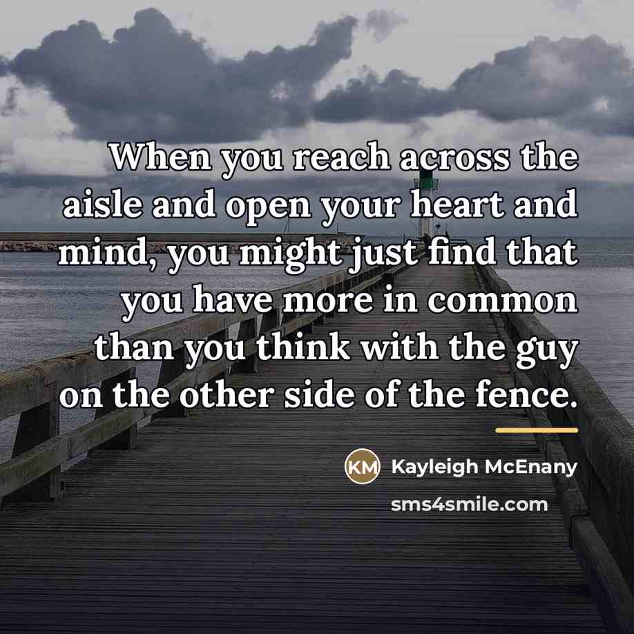 “When you reach across the aisle and open your heart…” quote by Kayleigh McEnany