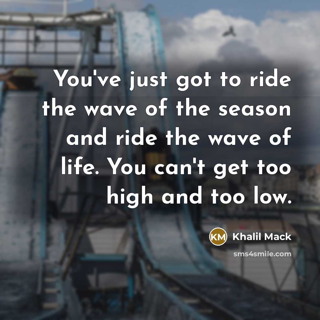 “You've just got to ride the wave of the season…” quote by Khalil Mack