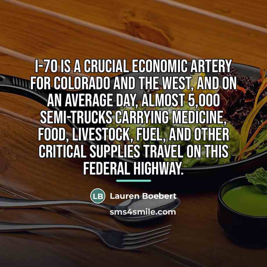 “I-70 is a crucial economic artery for Colorado and the…” quote by Lauren Boebert