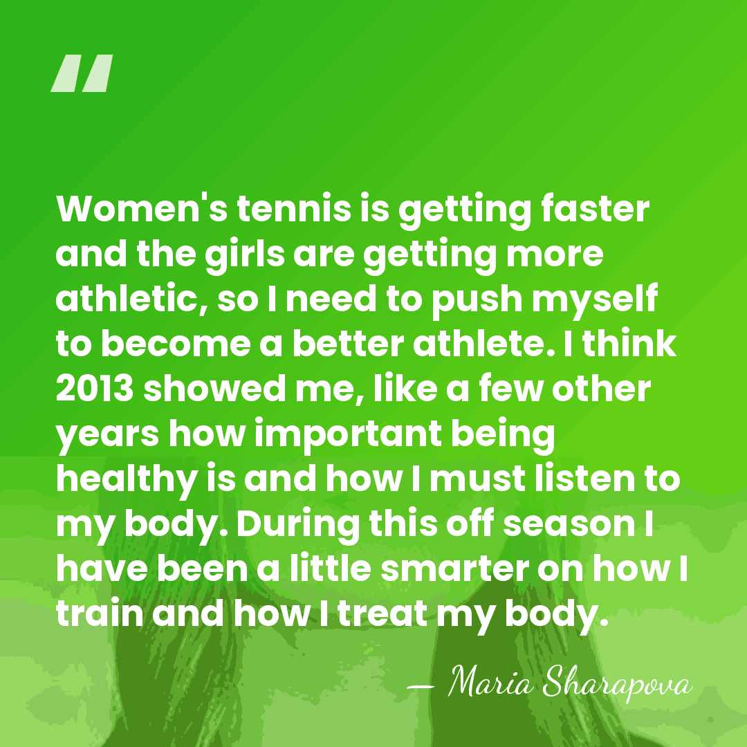 Women's tennis is getting faster and the girls are getting more athletic,&hellip; - Maria Sharapova