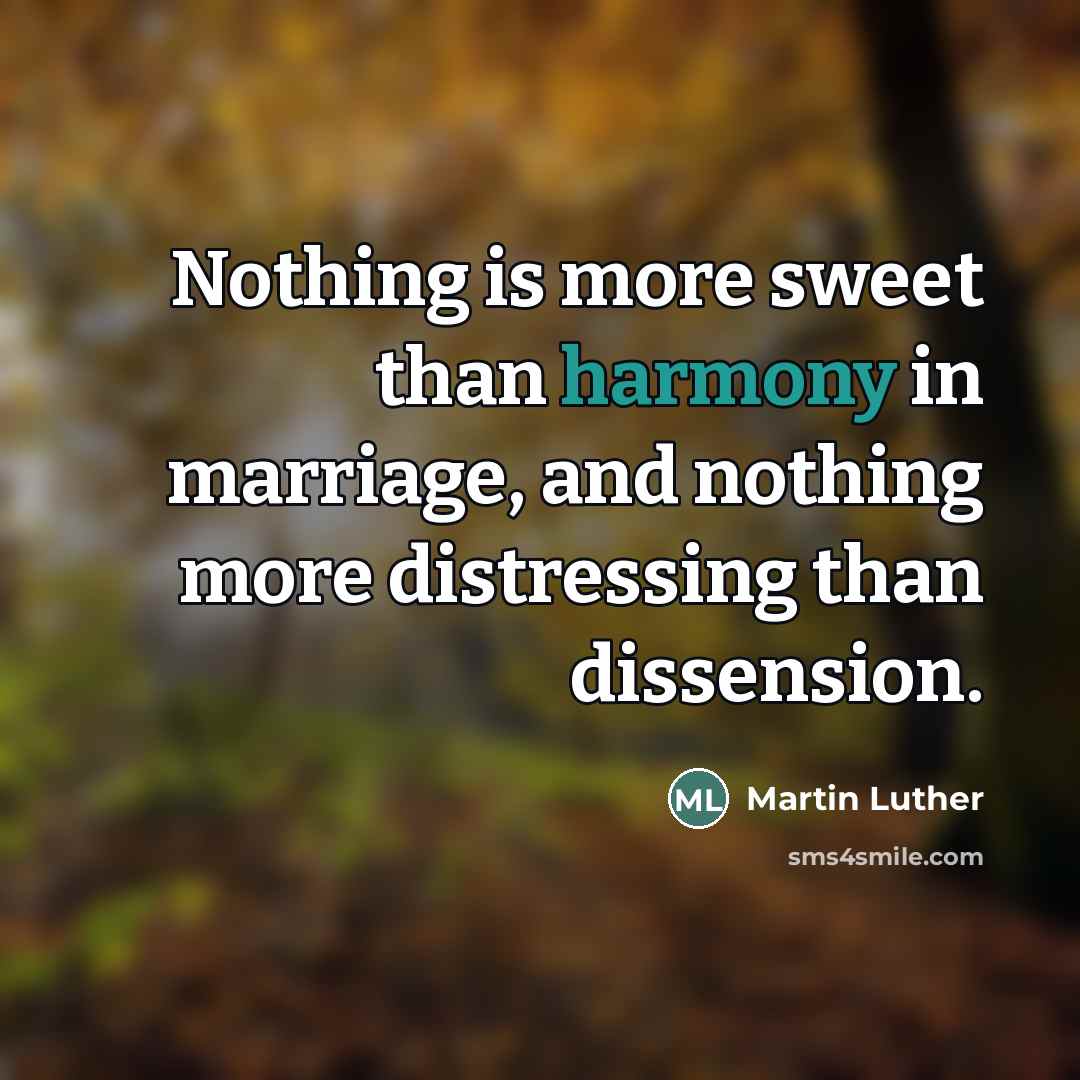 “Nothing is more sweet than harmony in marriage, and nothing…” quote by Martin Luther