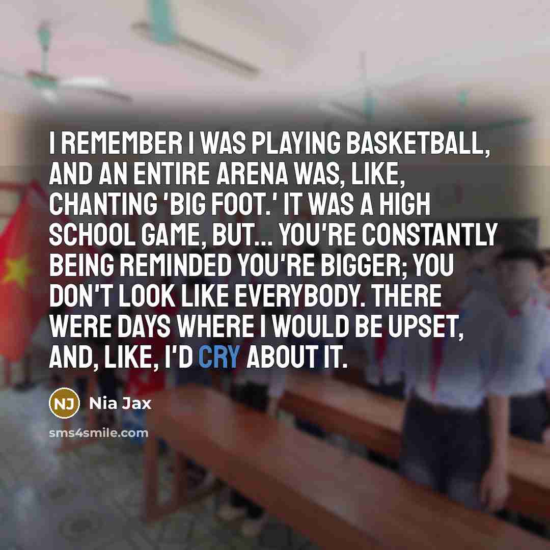 “I remember I was playing basketball, and an entire arena…” quote by Nia Jax