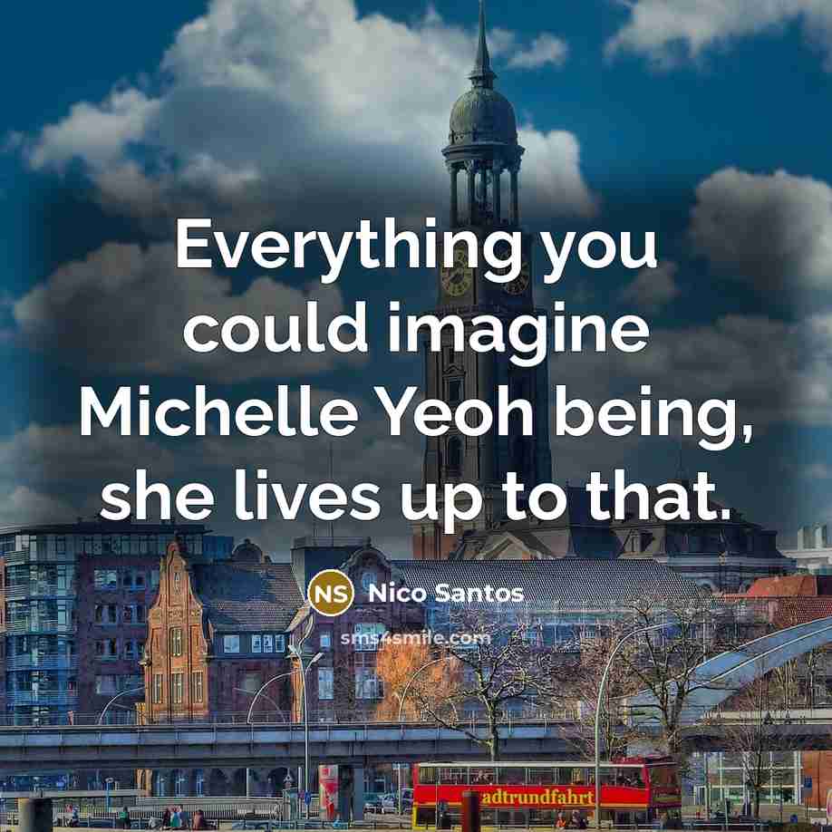 “Everything you could imagine Michelle Yeoh being, she lives up…” quote by Nico Santos