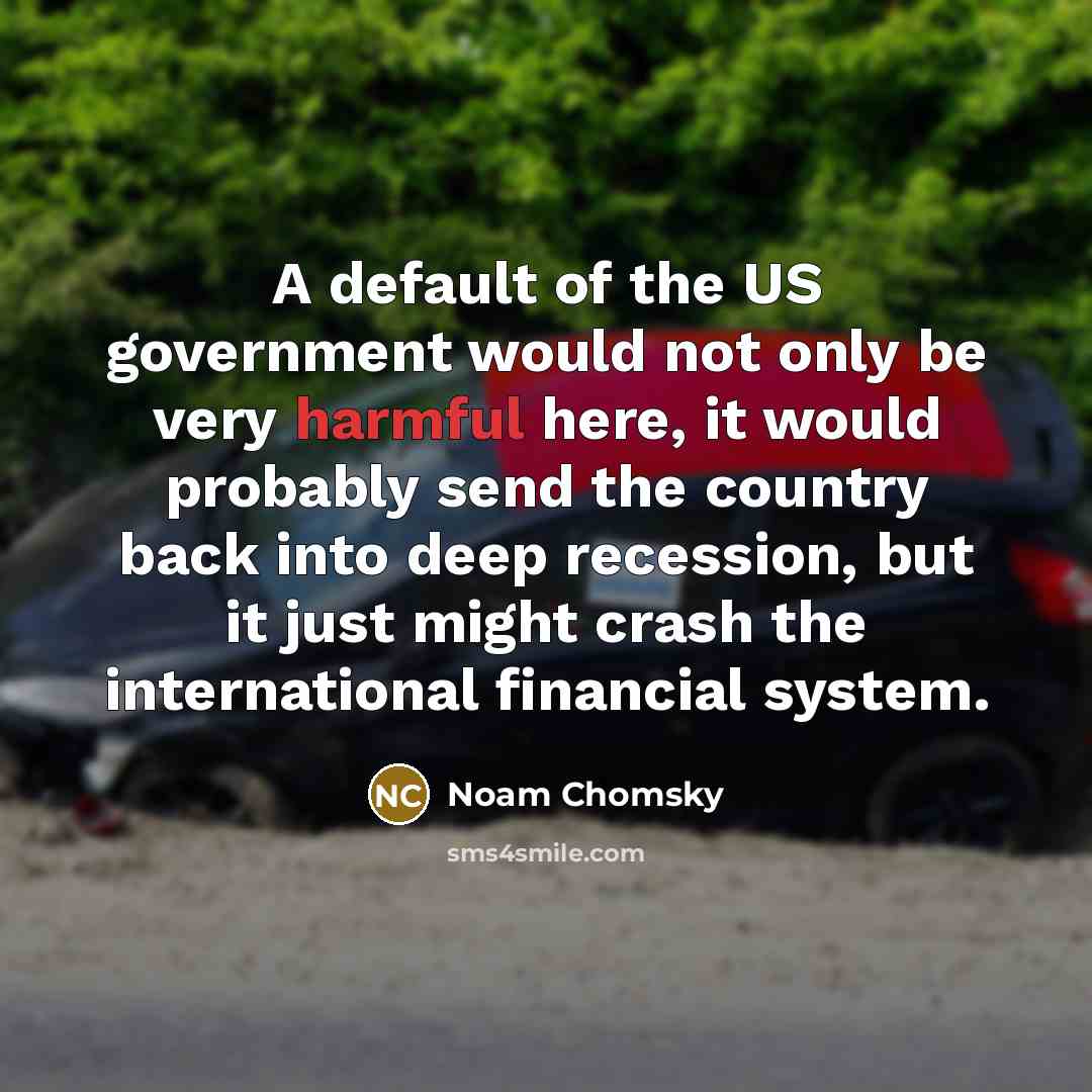 “A default of the US government would not only be…” quote by Noam Chomsky