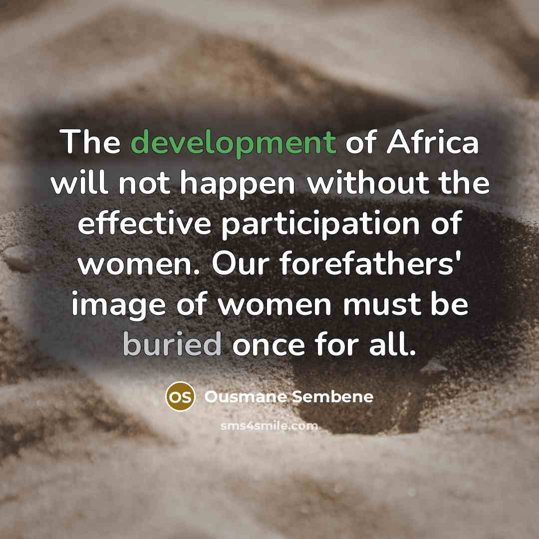 “The development of Africa will not happen without the effective…” quote by Ousmane Sembene