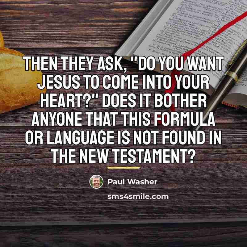 “Then they ask, "Do you want Jesus to come into…” quote by Paul Washer