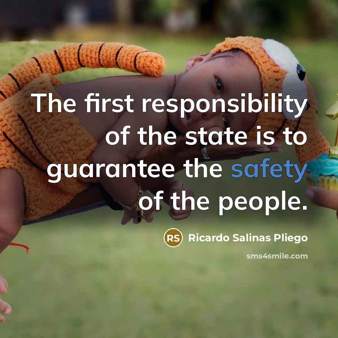 “The first responsibility of the state is to guarantee the…” quote by Ricardo Salinas Pliego