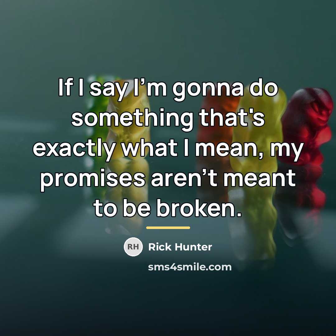 “If I say I'm gonna do something that's exactly what…” quote by Rick Hunter