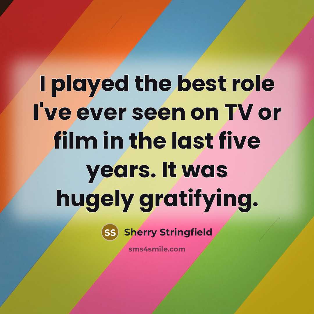 “I played the best role I've ever seen on TV…” quote by Sherry Stringfield