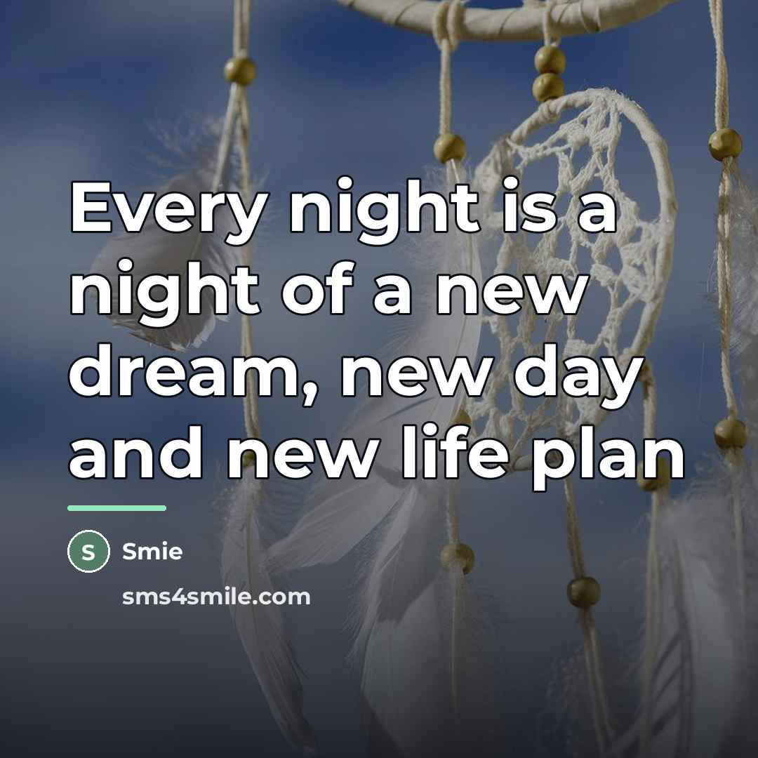 “Every night is a night of a new dream, new…” quote by Smie