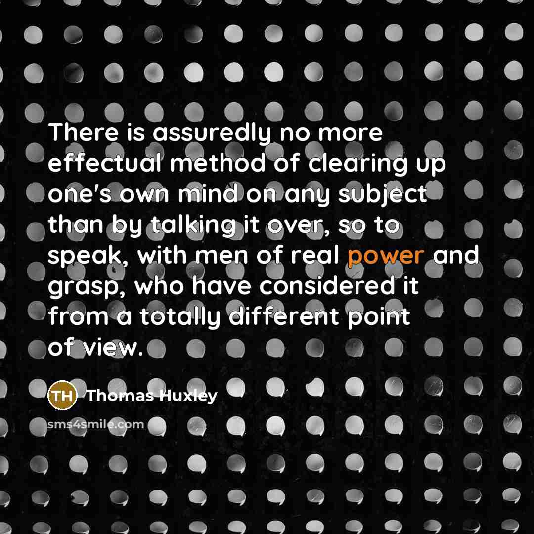 “There is assuredly no more effectual method of clearing up…” quote by Thomas Huxley
