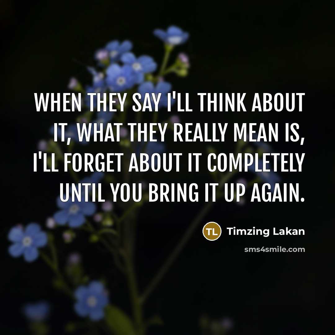 “When they say I'll think about it, what they really…” quote by Timzing Lakan