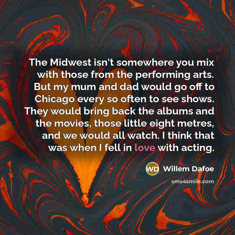 “The Midwest isn't somewhere you mix with those from the…” quote by Willem Dafoe