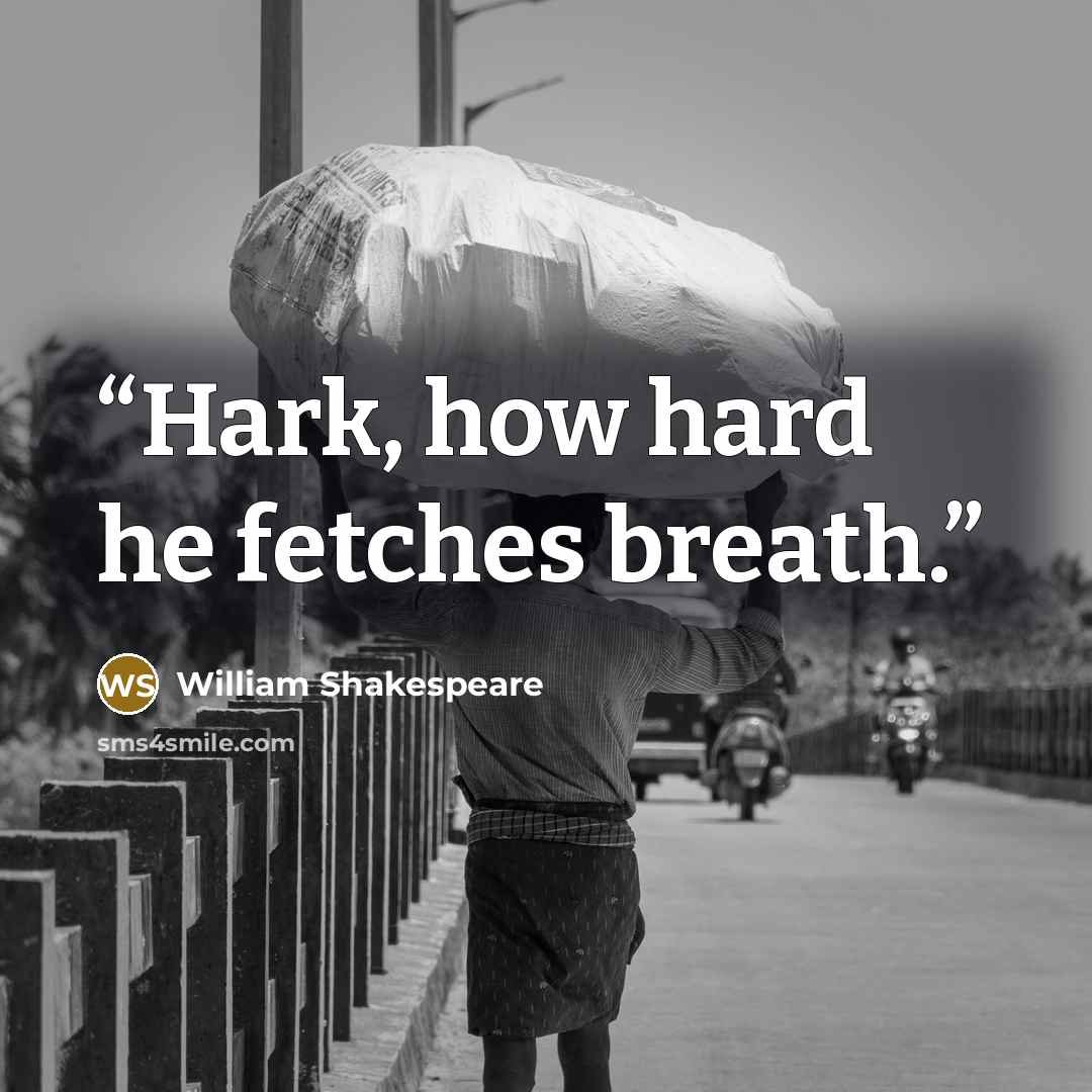 “Hark, how hard he fetches breath.” quote by William Shakespeare