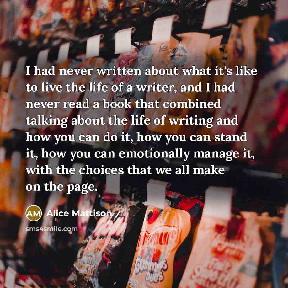 “I had never written about what it's like to live…” quote by Alice Mattison