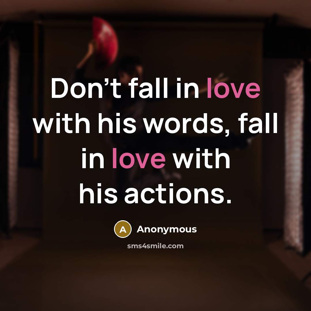 “Don't fall in love with his words, fall in love…” quote by Anonymous