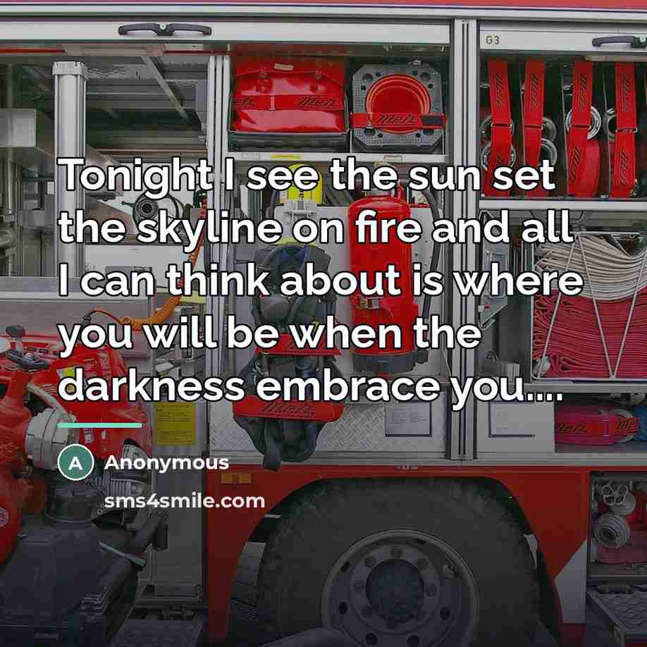 “Tonight I see the sun set the skyline on fire…” quote by Anonymous