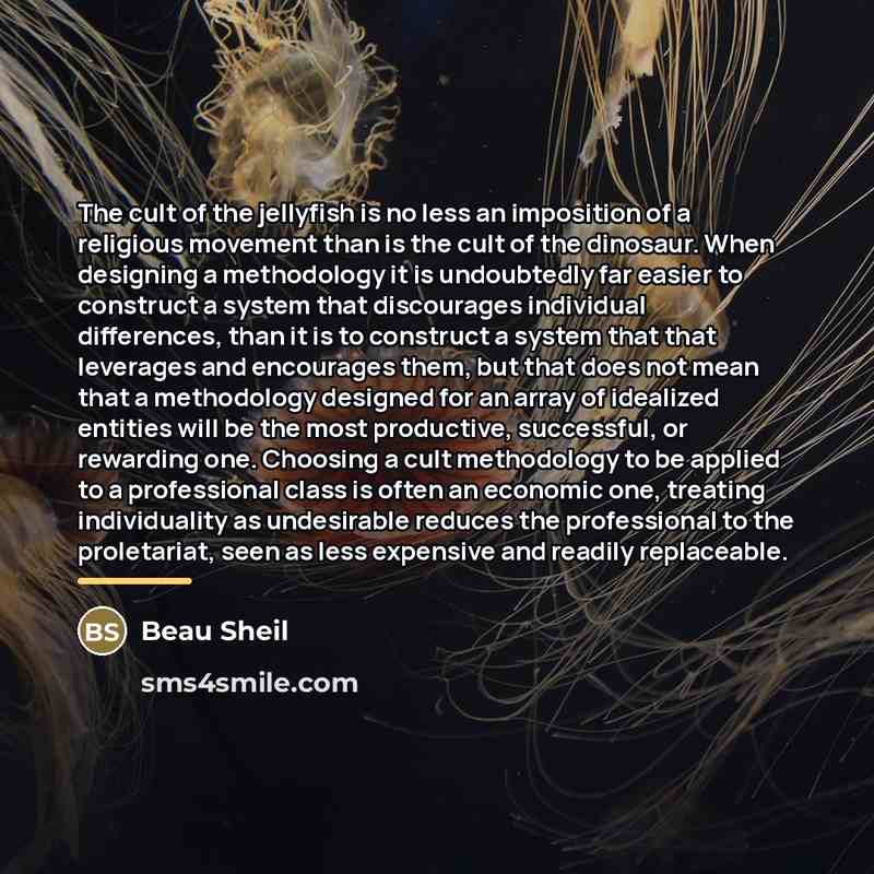 “The cult of the jellyfish is no less an imposition…” quote by Beau Sheil
