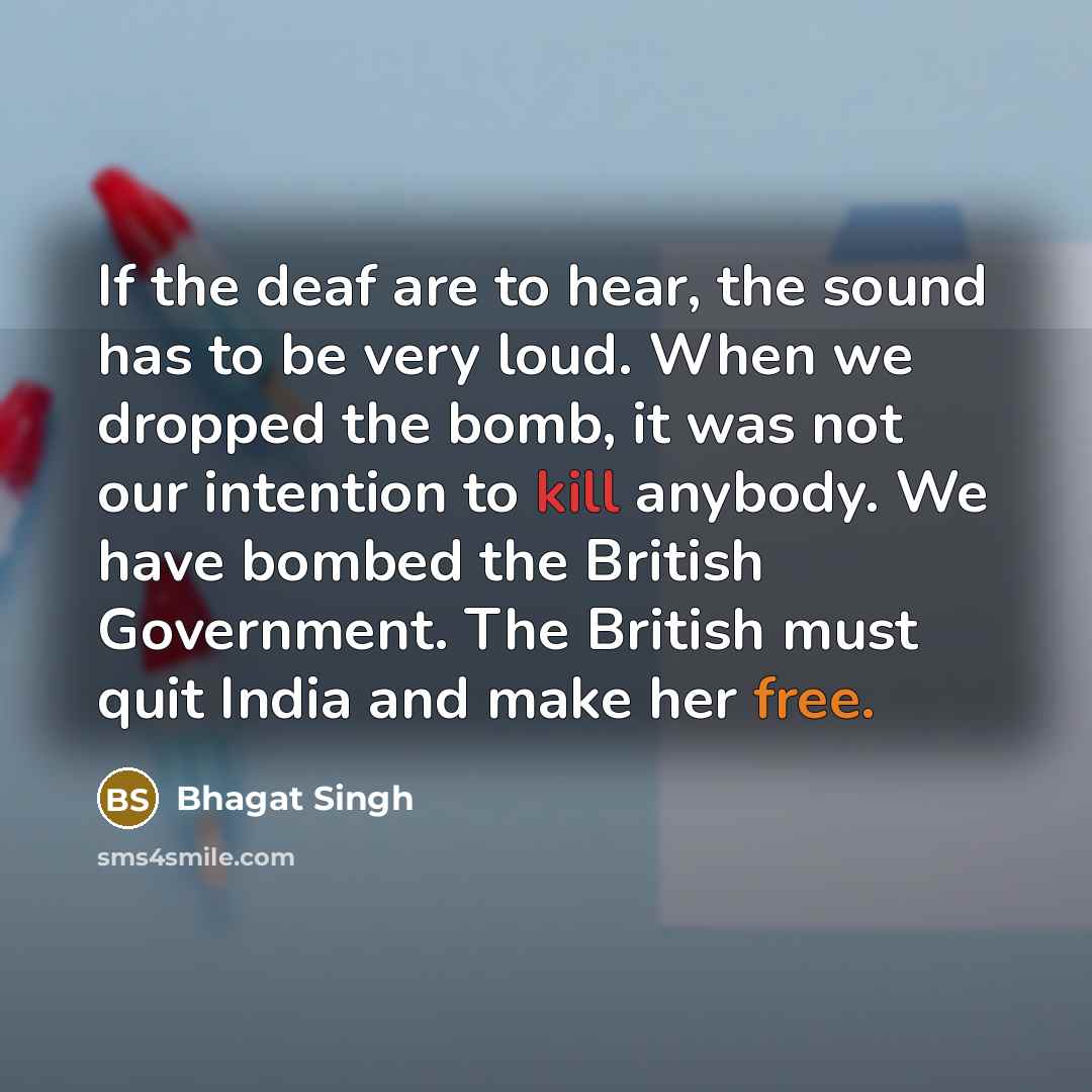 “If the deaf are to hear, the sound has to…” quote by Bhagat Singh