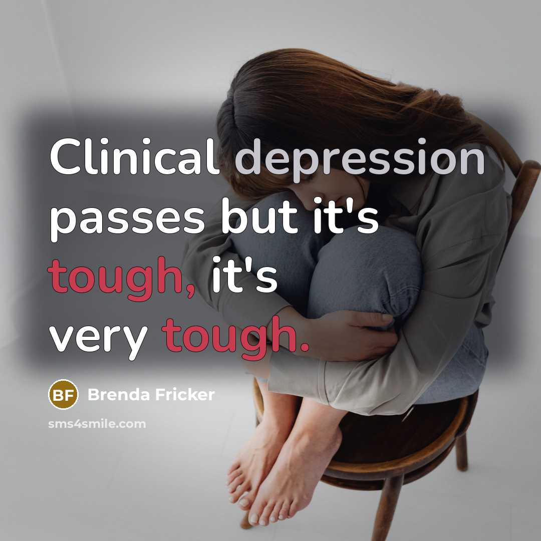 “Clinical depression passes but it's tough, it's very tough.…” quote by Brenda Fricker