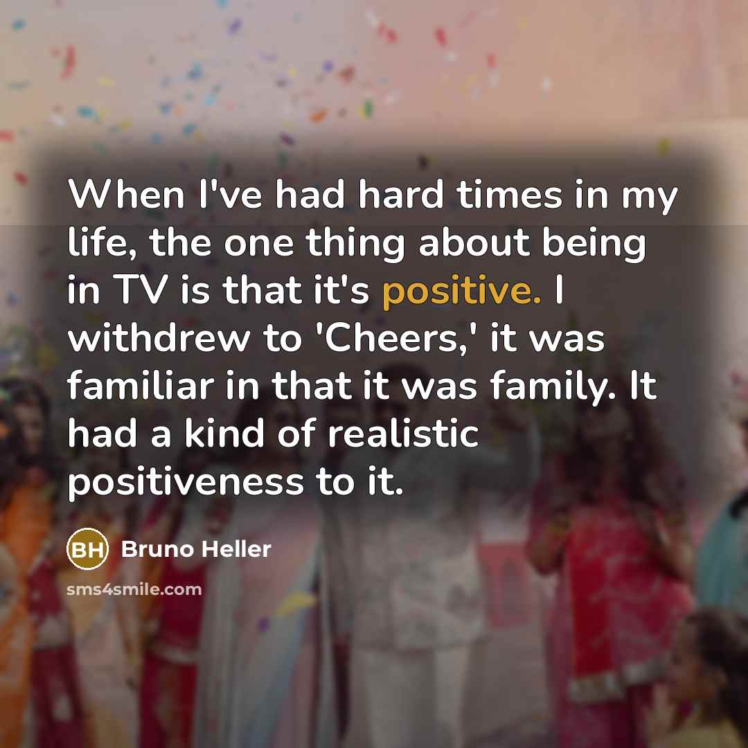 “When I've had hard times in my life, the one…” quote by Bruno Heller