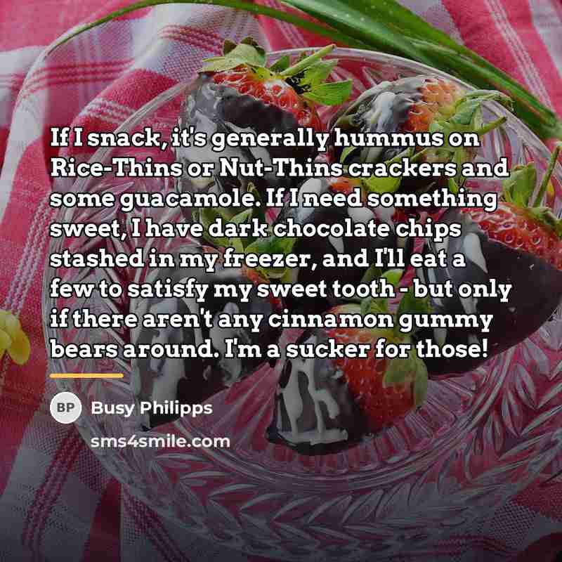 “If I snack, it's generally hummus on Rice-Thins or Nut-Thins…” quote by Busy Philipps