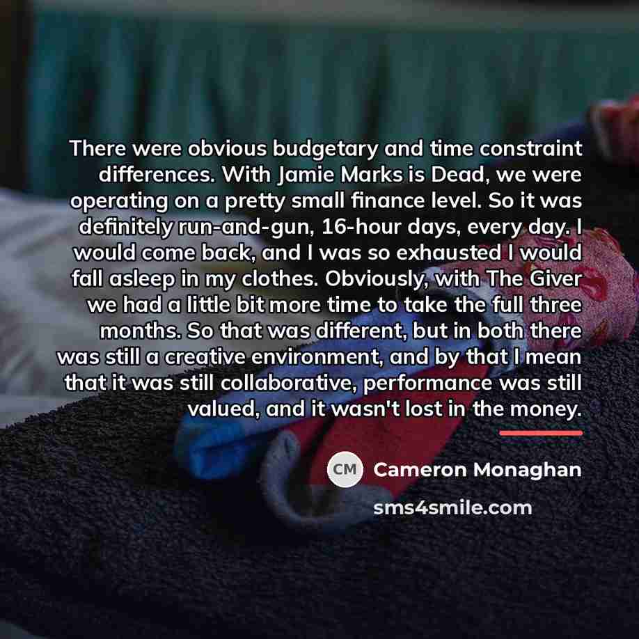 “There were obvious budgetary and time constraint differences. With Jamie…” quote by Cameron Monaghan