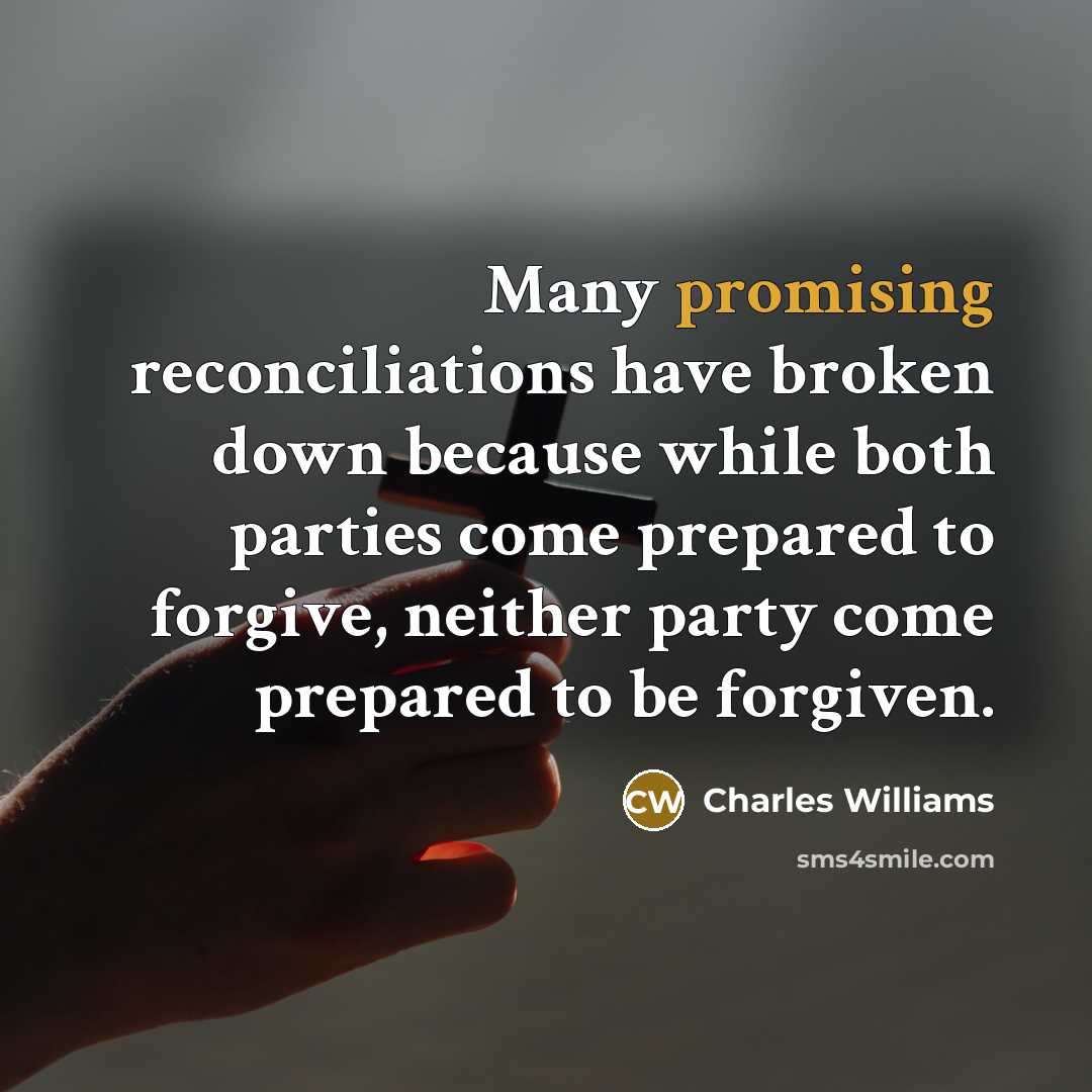 “Many promising reconciliations have broken down because while both parties…” quote by Charles Williams