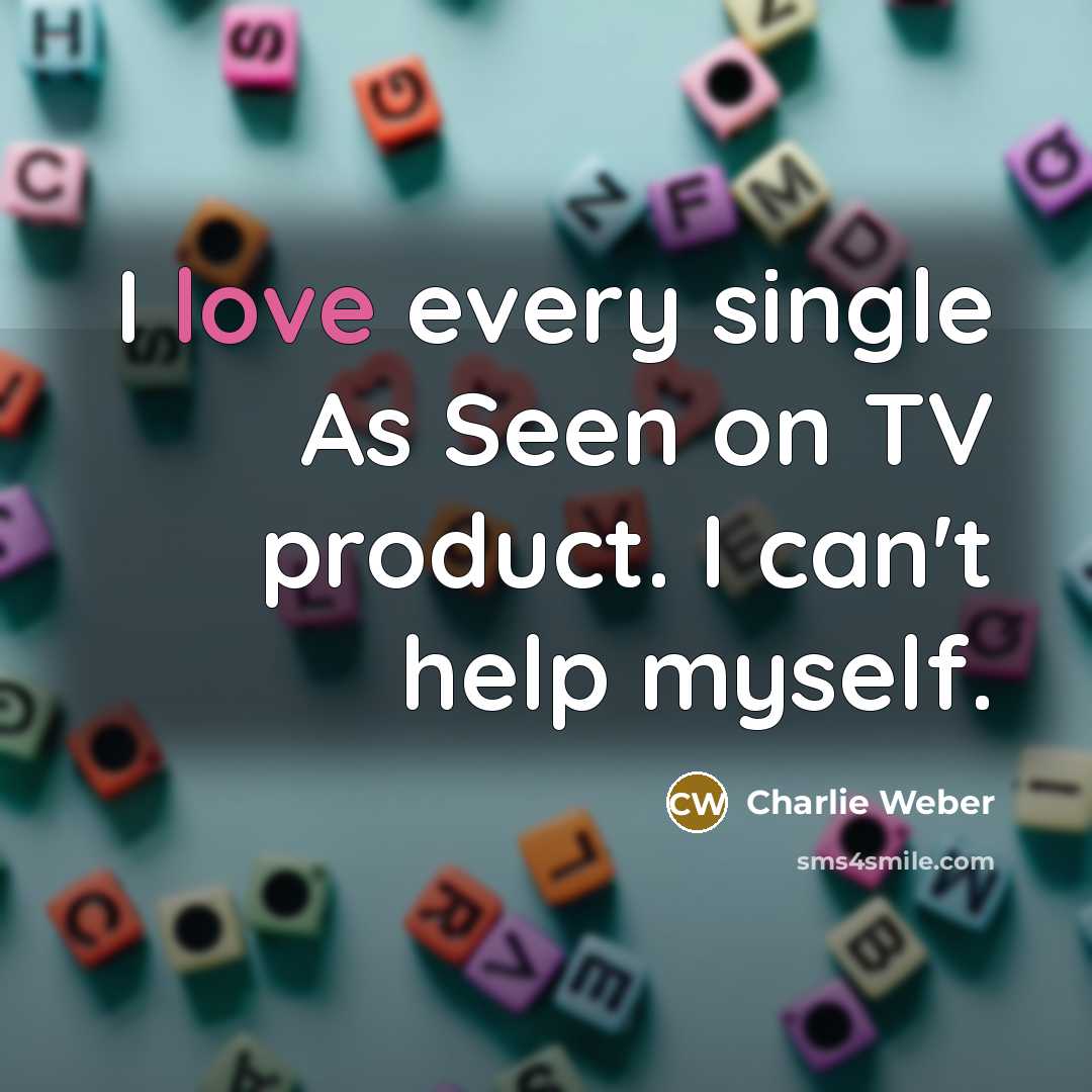 “I love every single As Seen on TV product. I…” quote by Charlie Weber