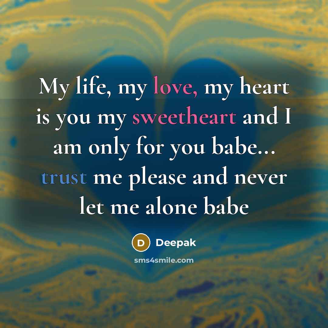 “My life, my love, my heart is you my sweetheart…” quote by Deepak