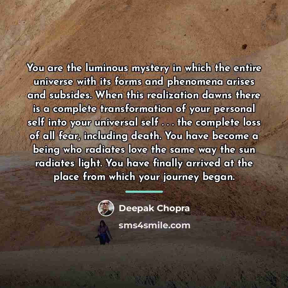 “You are the luminous mystery in which the entire universe…” quote by Deepak Chopra