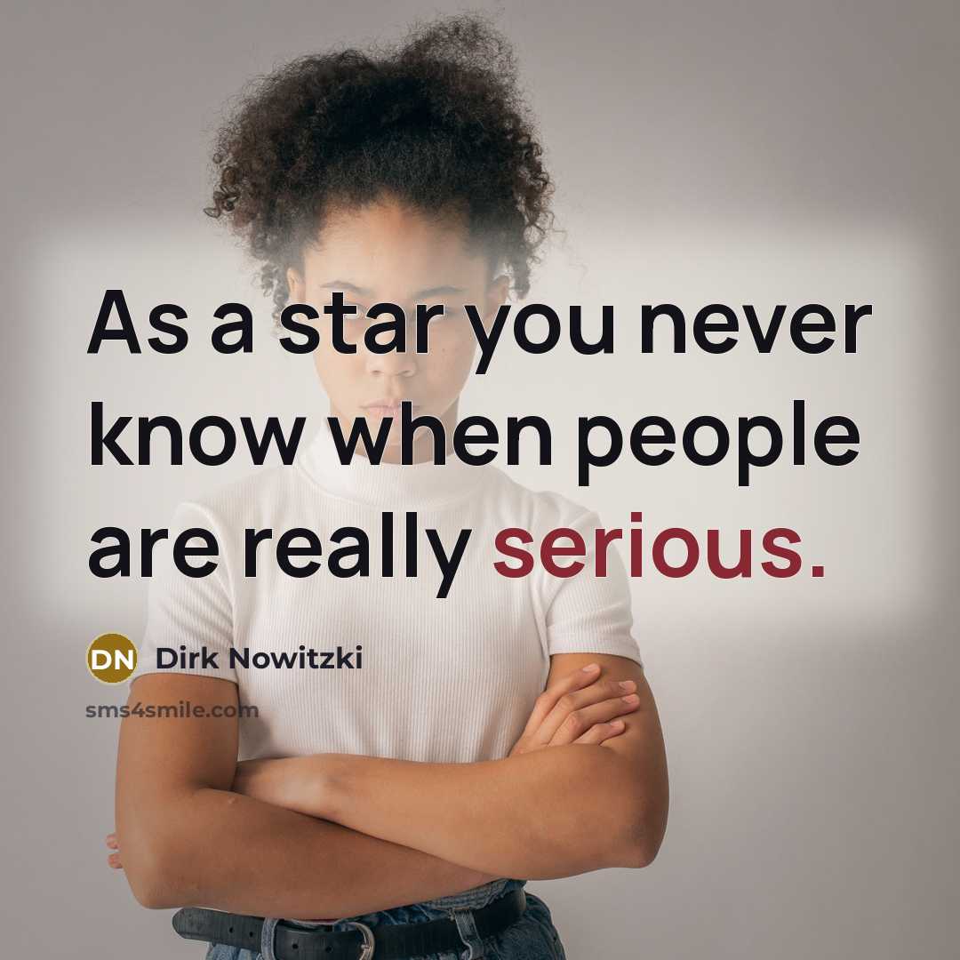 “As a star you never know when people are really…” quote by Dirk Nowitzki