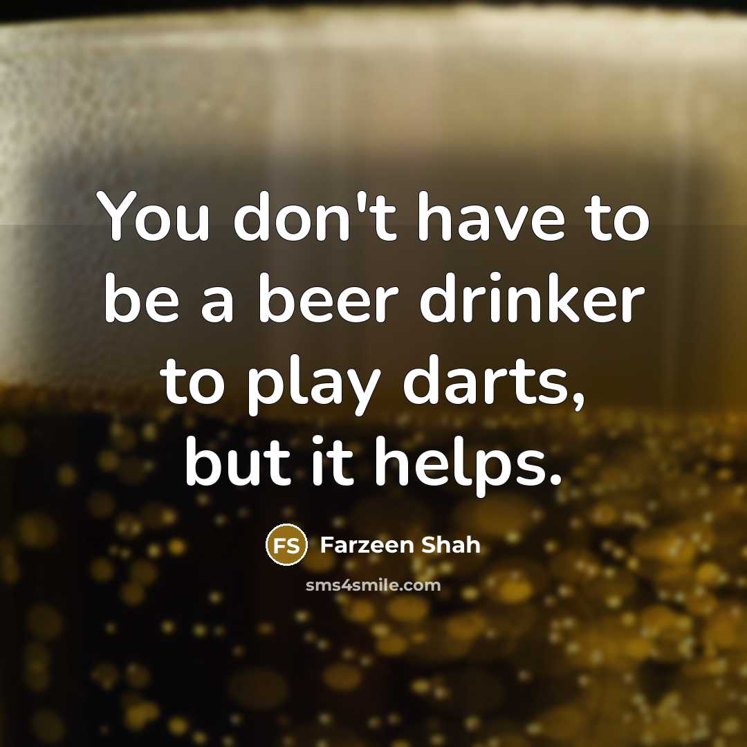 “You don't have to be a beer drinker to play…” quote by Farzeen Shah