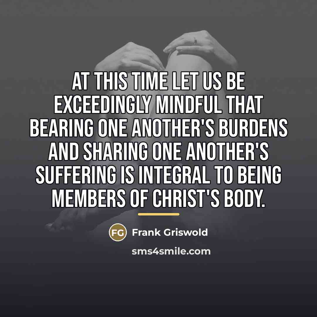 “At this time let us be exceedingly mindful that bearing…” quote by Frank Griswold