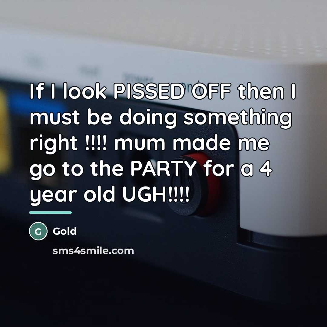 “If I look PISSED OFF then I must be doing…” quote by Gold