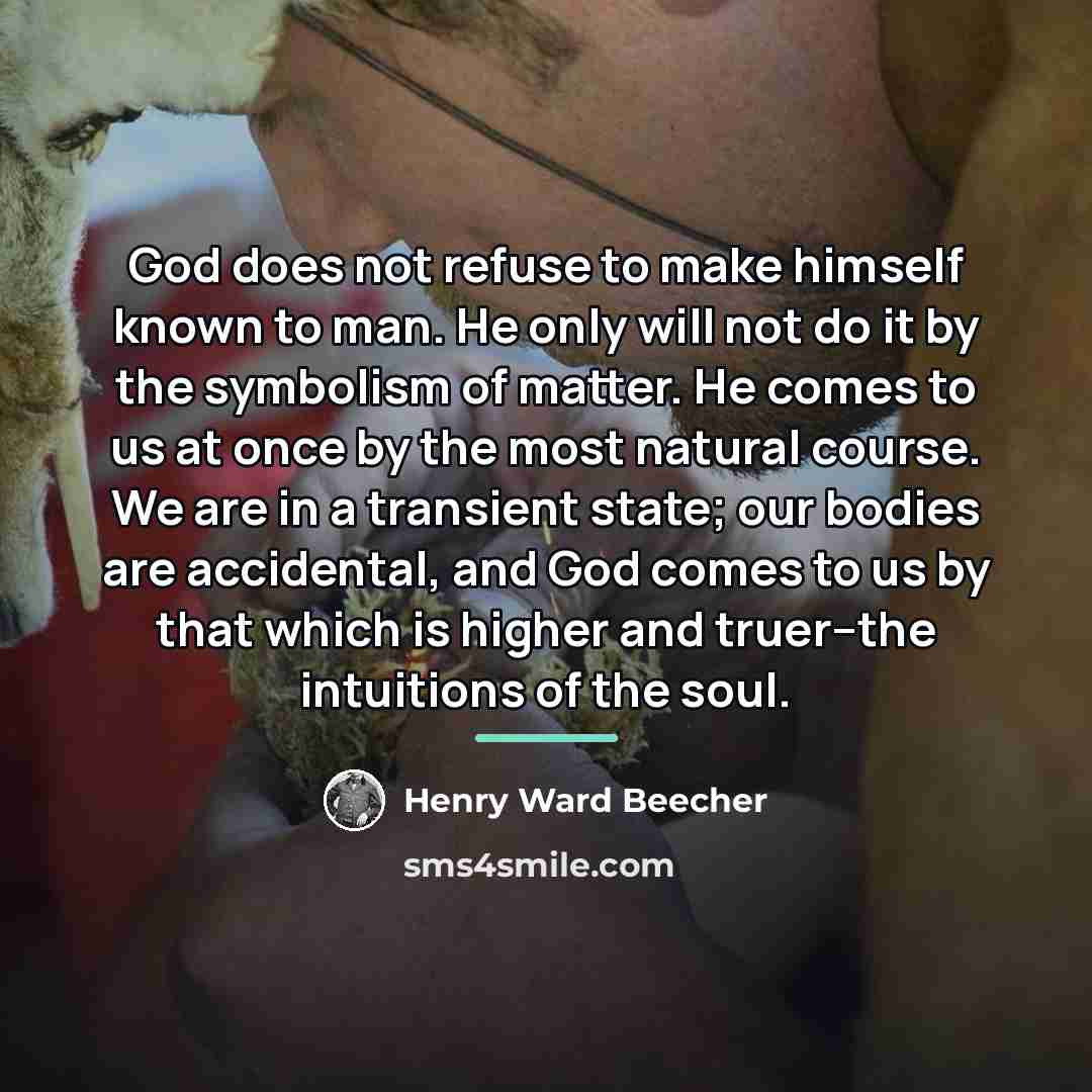 “God does not refuse to make himself known to man.…” quote by Henry Ward Beecher