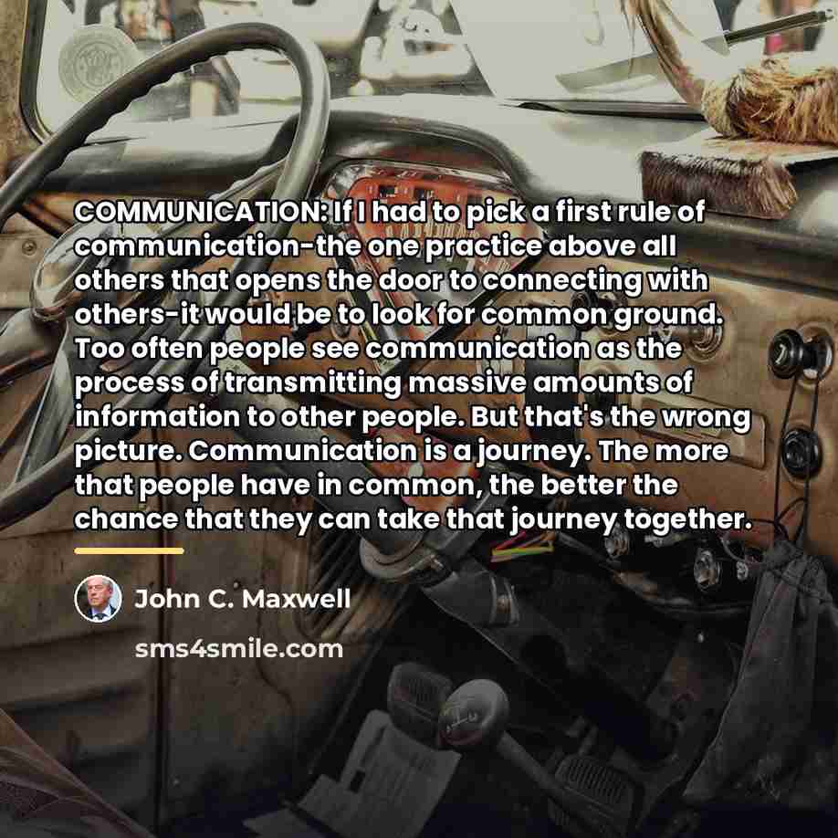 “COMMUNICATION: If I had to pick a first rule of…” quote by John C. Maxwell
