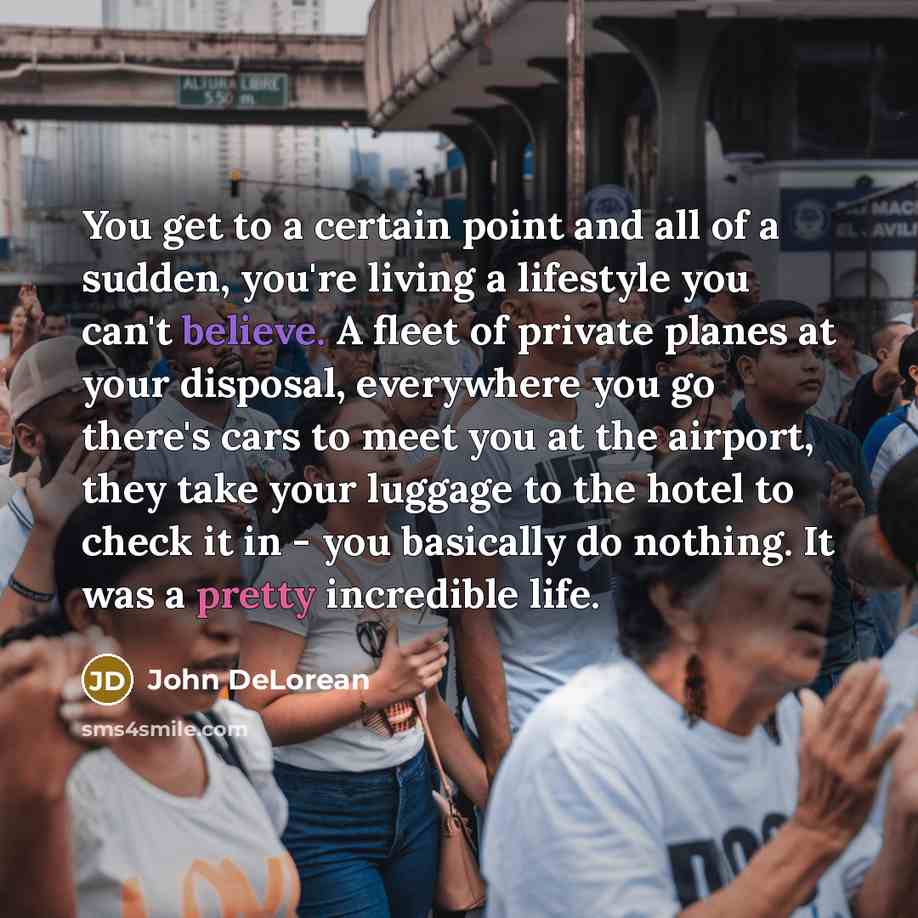 “You get to a certain point and all of a…” quote by John DeLorean
