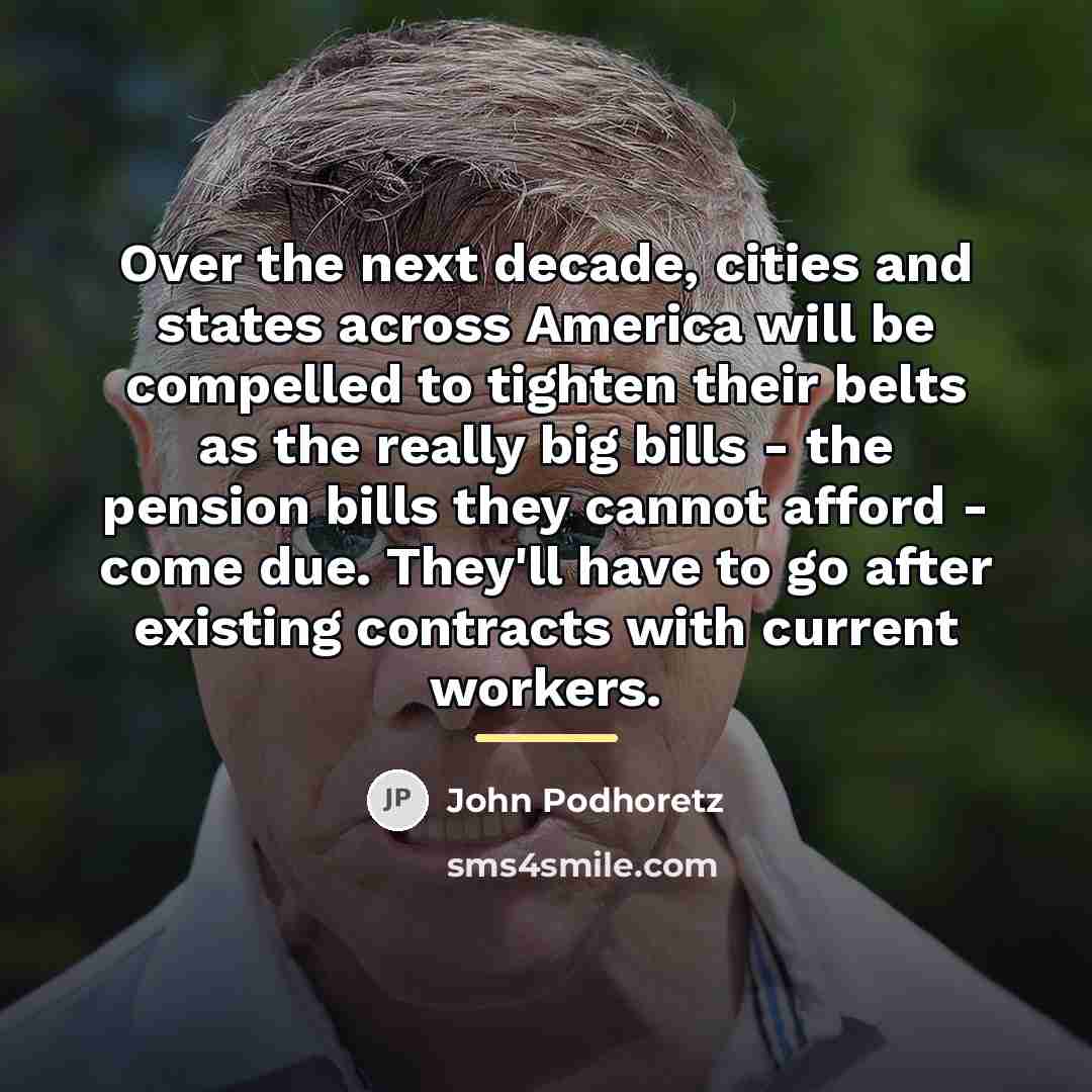 “Over the next decade, cities and states across America will…” quote by John Podhoretz