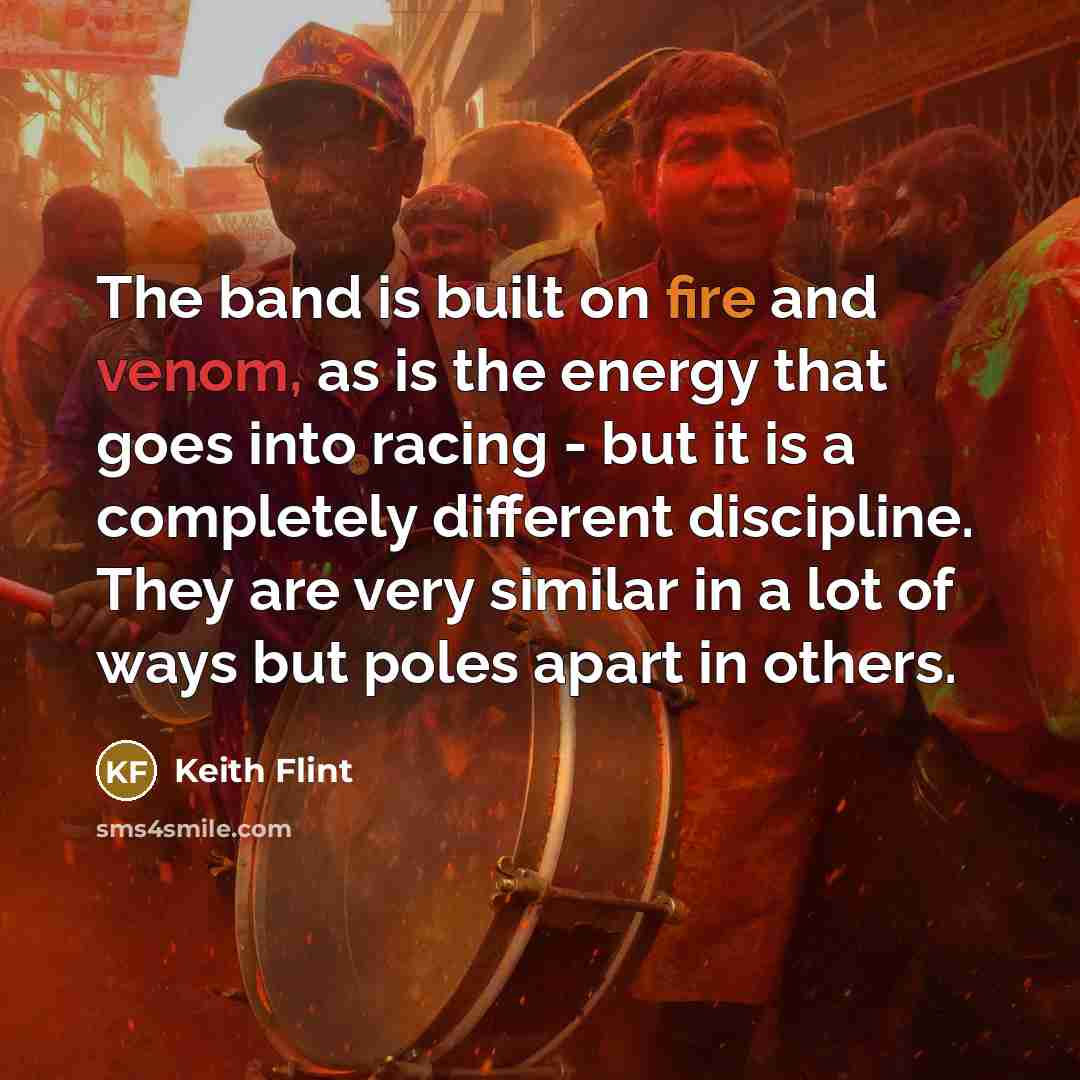 “The band is built on fire and venom, as is…” quote by Keith Flint