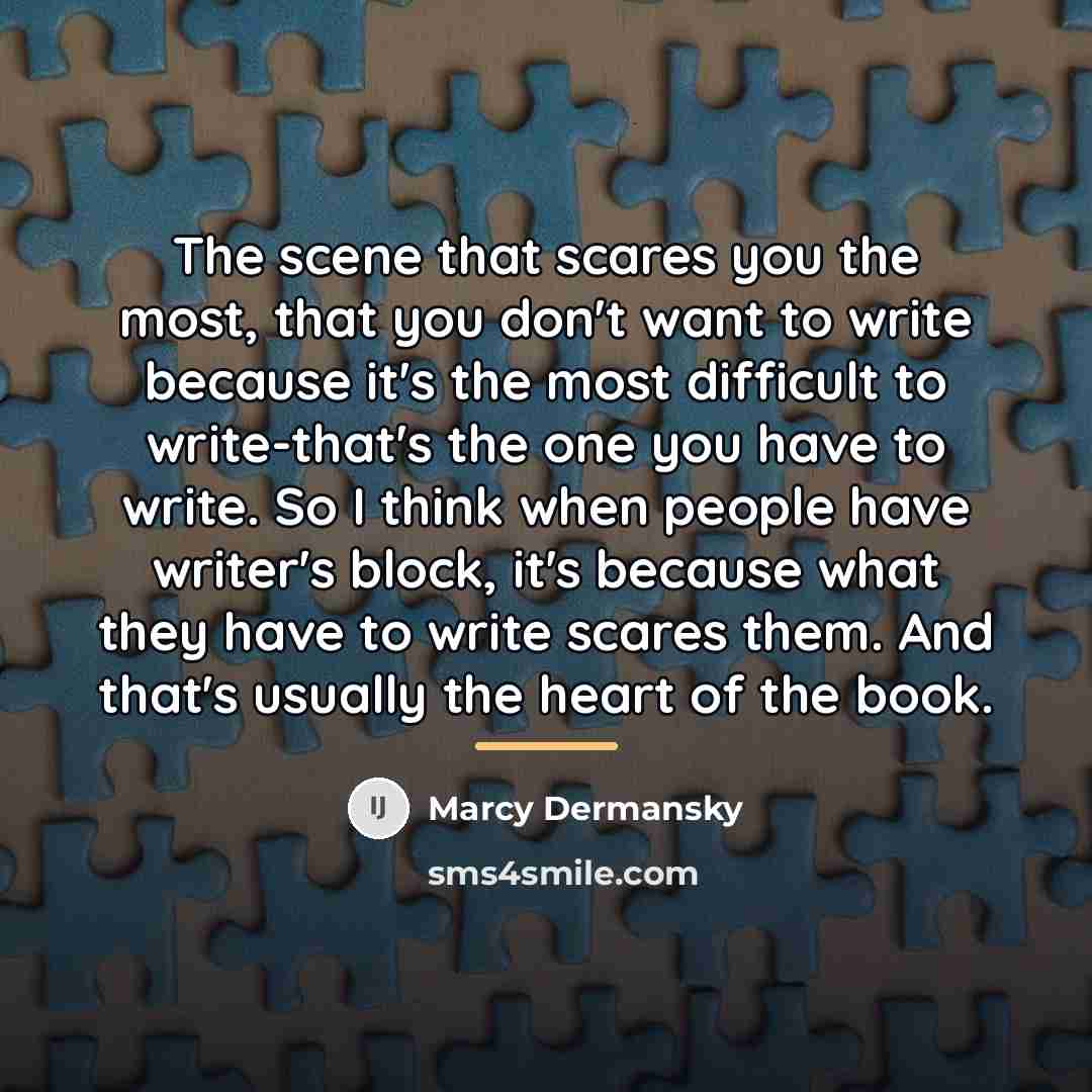 “The scene that scares you the most, that you don't…” quote by Marcy Dermansky