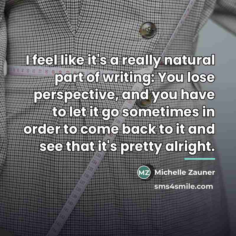 “I feel like it's a really natural part of writing:…” quote by Michelle Zauner